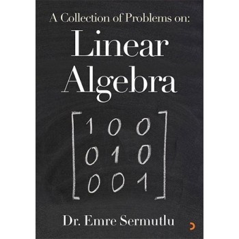 A Collection of Problems on: Linear Algebra