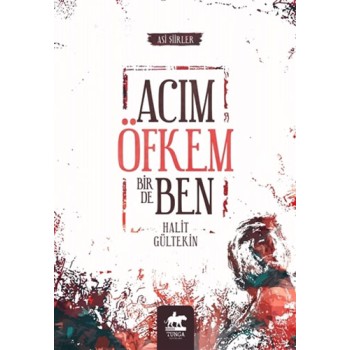 Acım Öfkem Bir de Ben