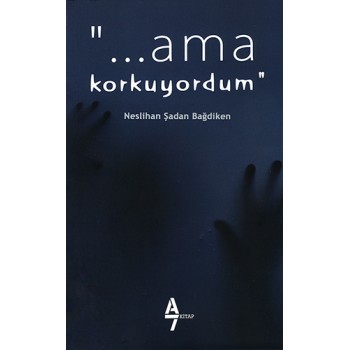"... Ama Korkuyordum"