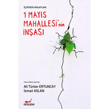 1 Mayıs Mahallesi'nin İnşası