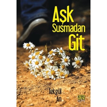 Aşk Susmadan Git