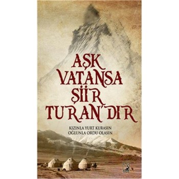 Aşk Vatansa Şiir Turan'dır