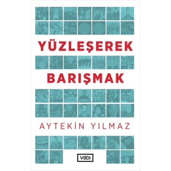 Yüzleşerek Barışmak