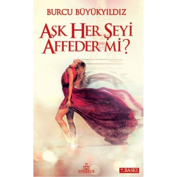 Aşk Her Şeyi Affeder Mi?