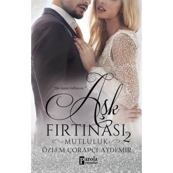 Aşk Fırtınası 2 - Mutluluk