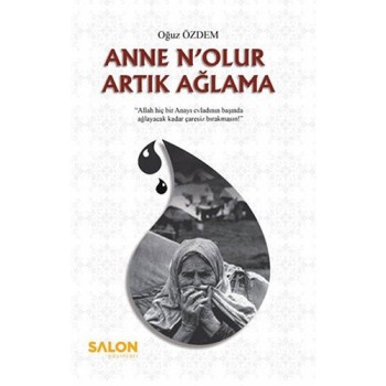 Anne N’olur Artık Ağlama