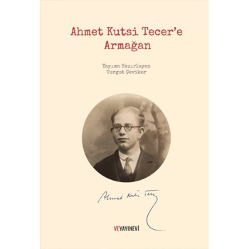Ahmet Kutsi Tecer'e Armağan (Ciltli)