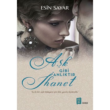 Aşk Gibi Anlıktır İhanet