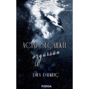 Acını Seçmekte Özgürsün