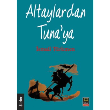 Altaylardan Tuna'ya