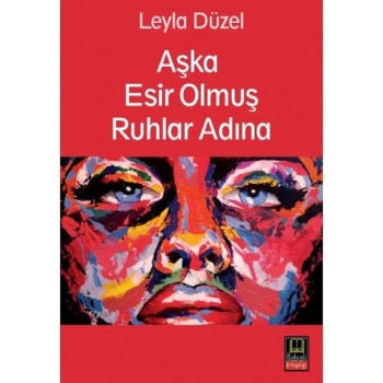 Aşka Esir Olmuş Ruhlar Adına