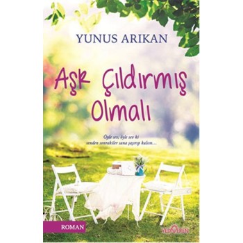 Aşk Çıldırmış Olmalı