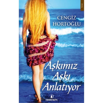 Aşkımız Aşkı Anlatıyor