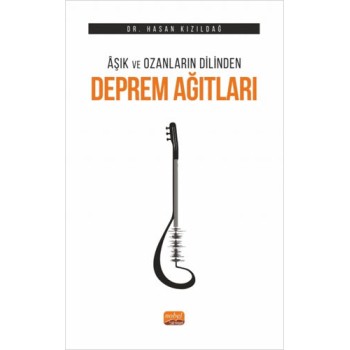 Âşık ve Ozanların Dilinden Deprem Ağıtları