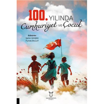 100.Yılında Cumhuriyet ve Çocuk