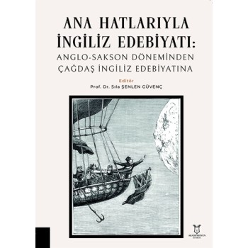 Ana Hatlarıyla İngiliz Edebiyatı - Anglo-Sakson Döneminden Çağdaş İngiliz Edebiyatına