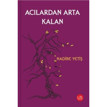 Acılardan Arta Kalan