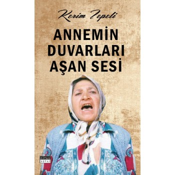 Annemin Duvarları Aşan Sesi