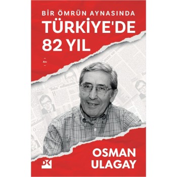 Bir Ömrün Aynasında Türkiye’de 82 Yıl