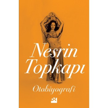 Nesrin Topkapı :  Otobiyografi