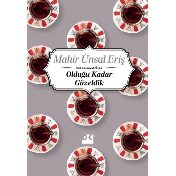 Olduğu Kadar Güzeldik