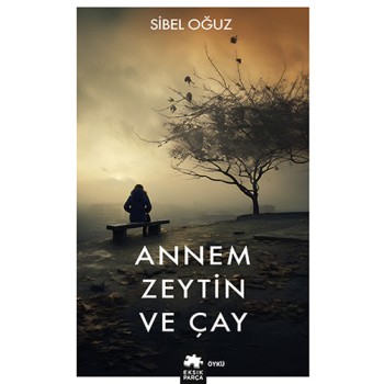 Annem Zeytin ve Çay