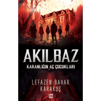 Akılbaz - Karanlığın Aç Çocukları