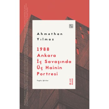 1988 Ankara İç Savaşında Üç Hainin Portresi