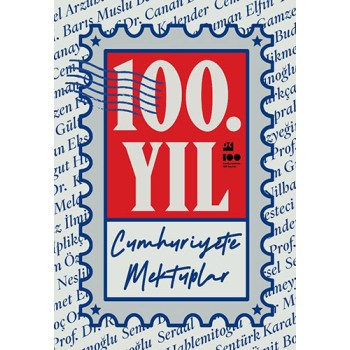 100. Yıl Cumhuriyet’e Mektuplar