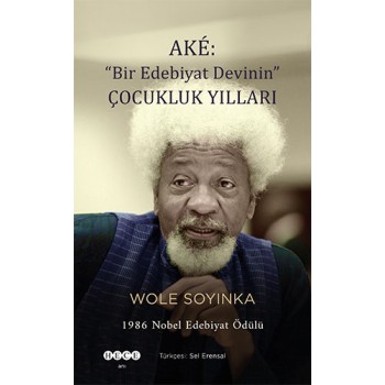 Aké: “Bir Edebiyat Devinin” Çocukluk Yılları