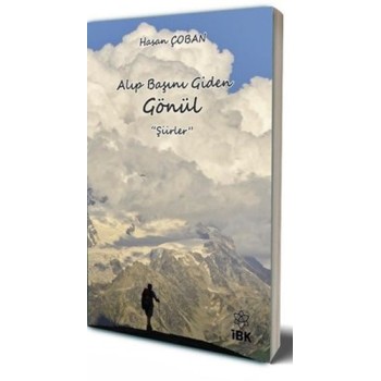 Alıp Başını Giden Gönül - Şiirler