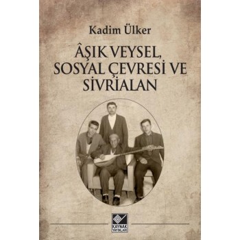 Âşık Veysel - Sosyal Çevresi ve Sivrialan