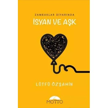 Zambaklar Diyarında İsyan ve Aşk