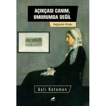 Açıkçası Canım, Umurumda Değil