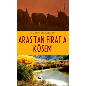 Aras’tan Fırat’a Kösem