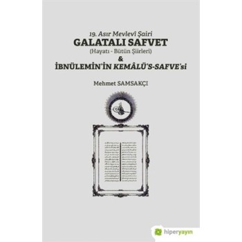 19. Asır Mevlevi Şairi Galatalı Safvet ve İbnülemin’in Kemalü’s-Safve’si