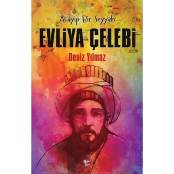 Acayip Bir Seyyah Evliya Çelebi