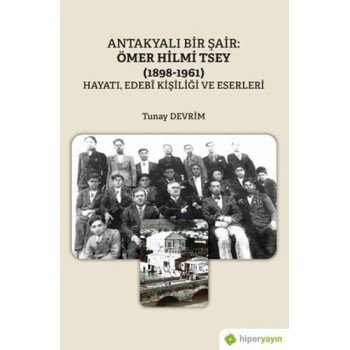 Antakyalı Bir Şair: Ömer Hilmi Tsey (1898-1961)