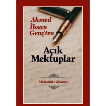 Açık Mektuplar - Ahmed İhsan Genç’ten