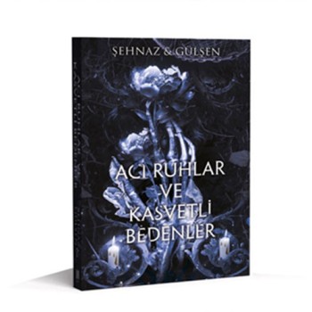 Acı Ruhlar ve Kasvetli Bedenler