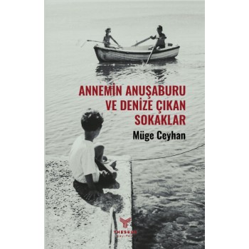 Annemin Anuşaburu ve Denize Çıkan Sokaklar