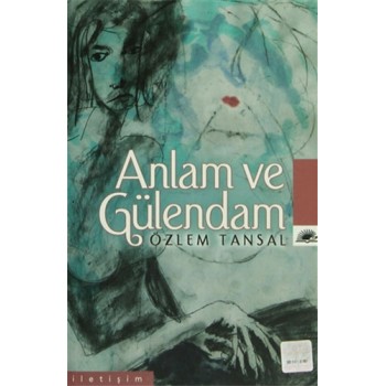 Anlam ve Gülendam