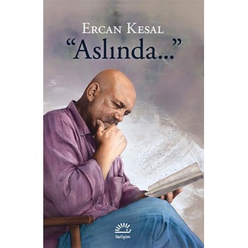 "Aslında..."