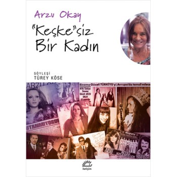 ''Keşke''siz Bir Kadın