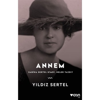Annem - Sabiha Sertel Kimdi Neler Yazdı?