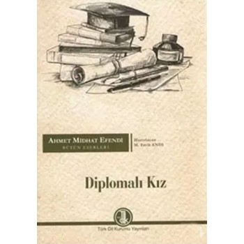 Ahmet Midhat Efendi Bütün Eserleri - Diplomalı Kız