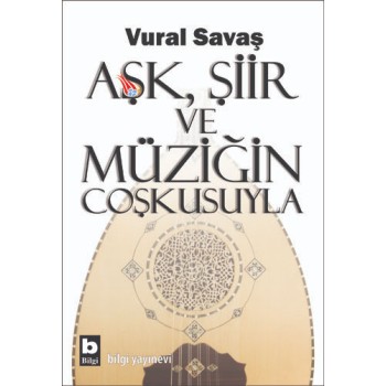 Aşk, Şiir ve Müziğin Coşkusuyla