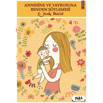 Annesine ve Yavrusuna Benden Söylemesi