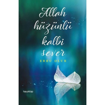 Allah Hüzünlü Kalbi Sever