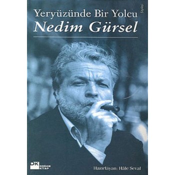 Yeryüzünde Bir Yolcu: Nedim Gürsel